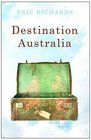 Destination Australia Migration to Australia since 1901