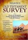 Nelsons Old Testament Survey  Discovering the Essence Background  Meaning About Every Old Testament Book