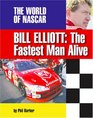 Bill Elliott The Fastest Man Alive