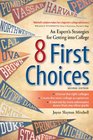 8 First Choices An Expert's Strategies for Getting into College