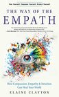 The Way of the Empath How Compassion Empathy and Intuition Can Heal Your World