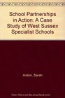 School Partnerships in Action A Case Study of West Sussex Specialist Schools