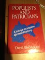 Populists and Patricians Essays in Modern German History