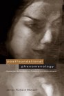 Postfoundational Phenomenology Husserlian Reflections on Presence and Embodiment