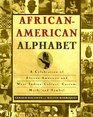 AfricanAmerican Alphabet A Celebration of AfricanAmerican and West Indian Culture Custom Myth and Symbol