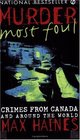 Murder Most Foul  Crimes from Canada and Around the World