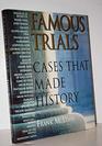 Famous Trials: Cases That Made History