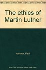 The ethics of Martin Luther