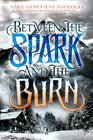 Between the Spark and the Burn (Between, Bk 2)