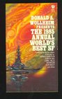 The 1985 Annual World's Best SF