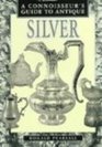 A Connoisseur's Guide to Antique Silver