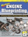 Modern Engine Blueprinting Techniques A Practical Guide to Precision Engine Building