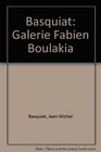 Basquiat: Galerie Fabien Boulakia