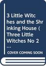 3 Little Witches and the Shrinking House