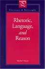 Rhetoric Language and Reason