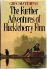Further Adventures of Huck Finn