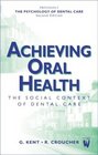 Achieving Oral Health the Social Context of Dental Care