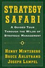 Strategy Safari  A Guided Tour Through The Wilds of Strategic Mangament
