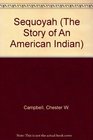 Sequoyah (The Story of An American Indian)