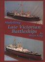 Modelling Late Victorian Battleships