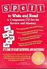 Spell to Write and Read a Companion Cd Set for Review and Mastery