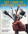 Get a Grip on Network Cabling