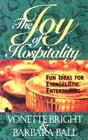 The Joy of Hospitality Fun Ideas for Evangelistic Entertaining