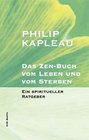 Das ZenBuch vom Leben und vom Sterben Ein spiritueller Ratgeber