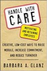 Handle With CARE Motivating and Retaining Employees