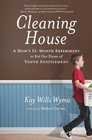 Cleaning House A Mom's TwelveMonth Experiment to Rid Her Home of Youth Entitlement