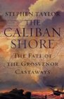The Caliban Shore The Fate of the Grosvenor Castaways
