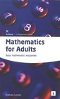 Mathematics for Adults Basic Mathematics Explained