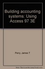Building accounting systems Using Access 97 3E