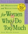 365 Meditations and Reflections For Women Who Do Too Much Calendar 2007