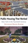 Public Housing That Worked New York in the Twentieth Century