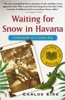 Waiting for Snow in Havana Confessions of a Cuban Boy