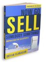 Now Go Sell Someone Something! (Inspiration For Salespeople)