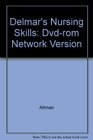 Delmar's Nursing Skills Dvdrom Network Version