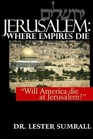 Jerusalem Where Empires Die