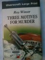 Three Motives for Murder