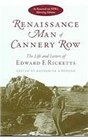 Renaissance Man of Cannery Row The Life and Letters of Edward F Ricketts
