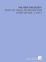 The Hope for Society Essays on Social Reconstruction After the War
