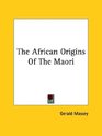 The African Origins of the Maori