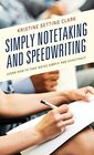 Simply Notetaking and Speedwriting Learn How to Take Notes Simply and Effectively