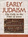 Early Judaism The Exile to the Time of Jesus
