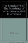 The Search for Self The Experience of Access to Adoption Information