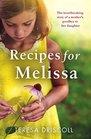 Recipes for Melissa The heartbreaking story of a mother's goodbye to her daughter
