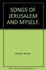 Songs of Jerusalem and myself