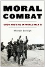 Moral Combat Good and Evil in World War II