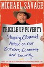 Trickle Up Poverty Stopping Obama's Attack on Our Borders Economy and Security
